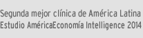 Segunda mejor clinica de america latina - estudio americaeconomia intelligence 2014